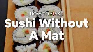 How to Make Sushi Without a Mat  Minimalist Baker Recipes [upl. by Meluhs]