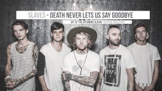 Slaves  Death Never Lets Us Say Goodbye Track Video [upl. by Ielak211]