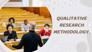 QUALITATIVE RESEARCH METHODOLOGY [upl. by Om]