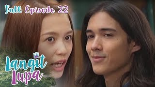 Full Episode 22  Langit Lupa [upl. by Olga]