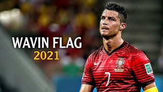 Cristiano Ronaldo ❯ Wavin Flag  KNAAN  HD [upl. by Kilmarx410]