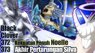 B Black Clover 372 373  Bangkitnya Kekuatan Terpendam Noelle Akhir Pertarungan Silva [upl. by Jeanette909]