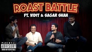 ROAST BATTLE ft Vidit Gujrathi  Sagar Shah  Samay Raina  Vaibhav Sethia [upl. by Guillema]