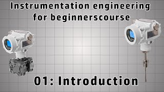 Instrumentation engineering beginner course 01  Introduction [upl. by Gerk]