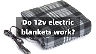 12V ELECTRIC blankets a MYTH [upl. by Nerrual]