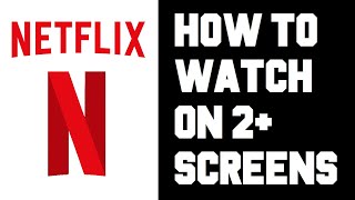 Netflix How To Watch on 2 Screens  How To Watch on Multiple Devices Instructions Guide [upl. by Serene]