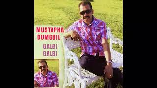 Galbi Galbi  Mustapha Oumguil  Officiel Audio [upl. by Jacie]