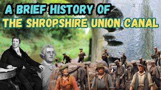 A Brief History Of The Shropshire Union Canal  66 Miles Of History [upl. by Martineau]