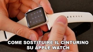 Come sostituire il cinturino su Apple Watch  Focus [upl. by Ameh]