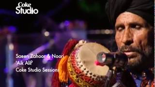 Aik Alif  Noori amp Saieen Zahoor  Season 2  Coke Studio Pakistan  RohailHyattMusic [upl. by Ardnwahsal992]