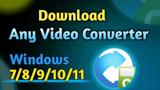 How to Download Any Video Converter Free Full Version for Windows 78910 [upl. by Tattan]