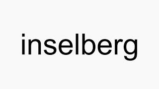 How to pronounce inselberg [upl. by Bugbee11]