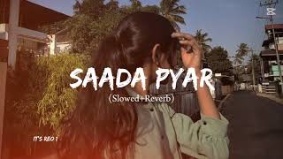 Saada Pyaar Slowed  Reverb [upl. by Gold593]