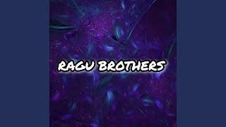 Ragu Brothers [upl. by Ahsilahk]