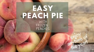 Peach Pie with Frozen Peaches Recipe [upl. by Revlys]