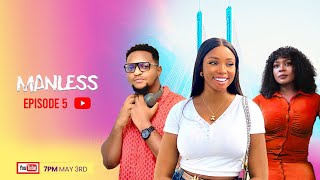 MANLESS  EPISODE 5  NOLLYWOOD ROMANCE COMEDY SERIES [upl. by Eciuqram]