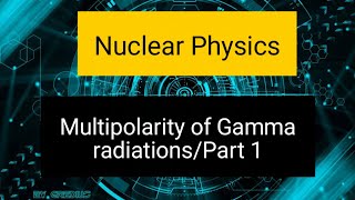 Multipolarity of Gamma Radiations PartI  English  Physics in Focus NuclearPhysics [upl. by Ajiam]