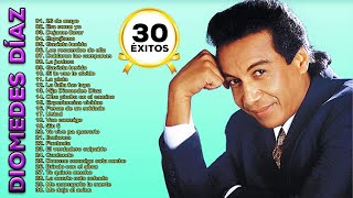 DIOMEDES DIAZ  COLECCIÓN DE 30 MEJORES CANCIONES GRANDES ÉXITOS [upl. by Tnomel267]