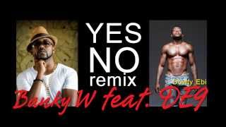 Banky W ft Dowty Ebi  5 Yes No REMIX [upl. by Mazur]