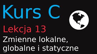 13 Kurs Programowania w C  Zmienne lokalne globalne i statyczne [upl. by Oirotciv983]