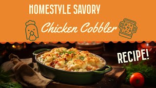 Recipe Chicken Cobbler Thats Delicious Homestyle and Savory  Stepbystep Recipes [upl. by Noxas]