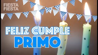 Te deseo lo mejor del mundo ¡Feliz cumpleaños primo  Fiesta Fiesta [upl. by Devondra]