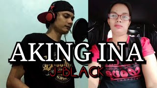 AKING INA  Jblack  Lyrics Video [upl. by Encratia456]