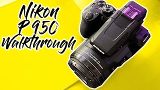 Nikon P950 Walkthrough [upl. by Leahey]