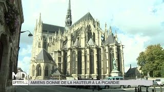 SUIVEZ LE GUIDE  Amiens donne de la hauteur à la Picardie [upl. by Yrruc]