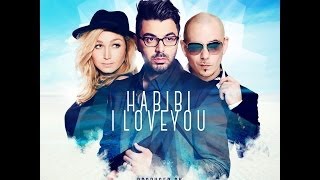 Chawki ft Pitbull amp Do  Habibi I Love You EXCLUSIVE Lyric Clip  شوقي [upl. by Cirdla]