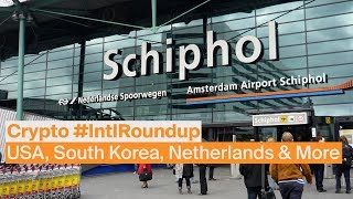 Crypto IntlRounup USA South Korea Netherlands Switzerland [upl. by Batholomew]