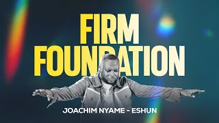 Joachim NyameEshun  Firm Foundation Live [upl. by Oramug74]