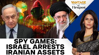 Israel Arrests Spies Working for Iran Foils Assassination Plot  Vantage with Palki Sharma [upl. by Seen]