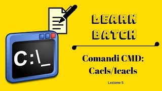 COMANDI CMD CaclsIcacls  Lezione 5 Batch [upl. by Tratner503]