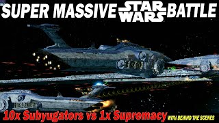 SUPER MASSIVE STAR WARS BATTLE  10x Subjugator vs 1x Supremacy [upl. by Thant]