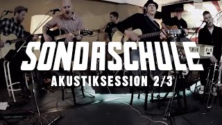 SONDASCHULE  Akustiksession 23 Live [upl. by Belinda]