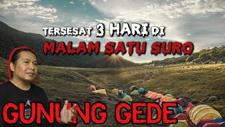 KISAH MISTIS PENDAKIAN GUNUNG GEDE PANGRANGO PADA MALAM SATU SURO OMMAMAT [upl. by Divadnhoj]