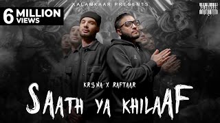 KRNA X RAFTAAR  SAATH YA KHILAAF  KALAMKAAR [upl. by Tnert]