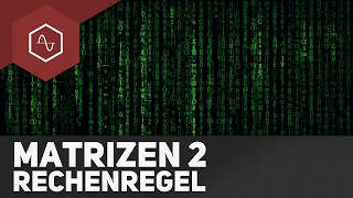 Rechenregeln Matrix – Matrizen 2 [upl. by Nnanaej]