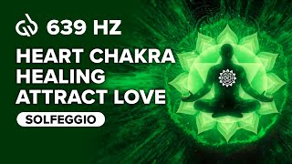 639 Hz Solfeggio Frequency Heart Chakra Healing Meditation Attract Love [upl. by Joya]