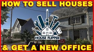 House Flipper How to Sell a House amp Get a New Office [upl. by Nosille]