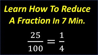 Learn How To Reduce A Fraction In 7 Minutes [upl. by Lorenza684]