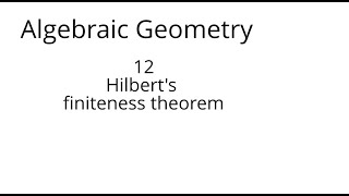 algebraic geometry 12 Hilberts finiteness theorem [upl. by Atnod]