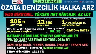 OZATD ÖZATA DENİZCİLİK HİSSE HALKA ARZ quotGÜZELquot [upl. by Marvin417]