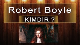 Robert Boyle Kimdir [upl. by Hazard]