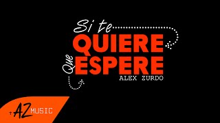 Alex Zurdo  Que Espere Video Oficial [upl. by Ahon]