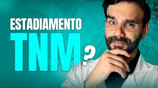 O QUE É O ESTADIAMENTO TNM  ONCOLOGIA DESCOMPLICADA EP03 [upl. by Narbig]