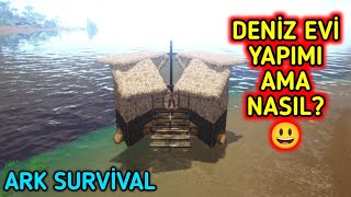 SAL ÜSTÜNDE EV YAPMAK  ARK SAL EVİ  ARK GEMİ  ARK Survival Evolved [upl. by Zetnom]