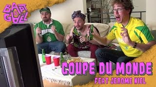 Coupe du Monde feat Jérôme Niel  BaptampGael [upl. by Anawal]