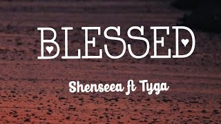 Blessed  Shenseea ft Tyga lyrics [upl. by Iznyl]